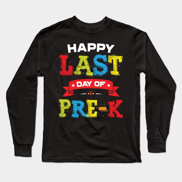 Happy Last Day Of Pre-K Preschool Graduation Long Sleeve T-Shirt by trendingoriginals